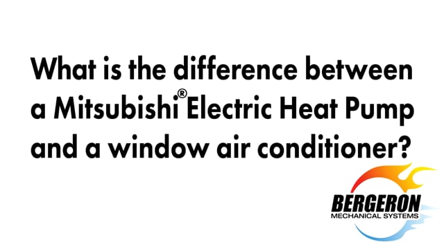 Mitsubishi heat pump versus window AC comparison